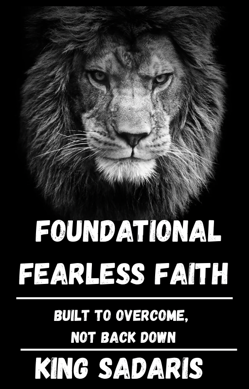 Foundational Fearless Faith : Built To Overcome, Not Back Down